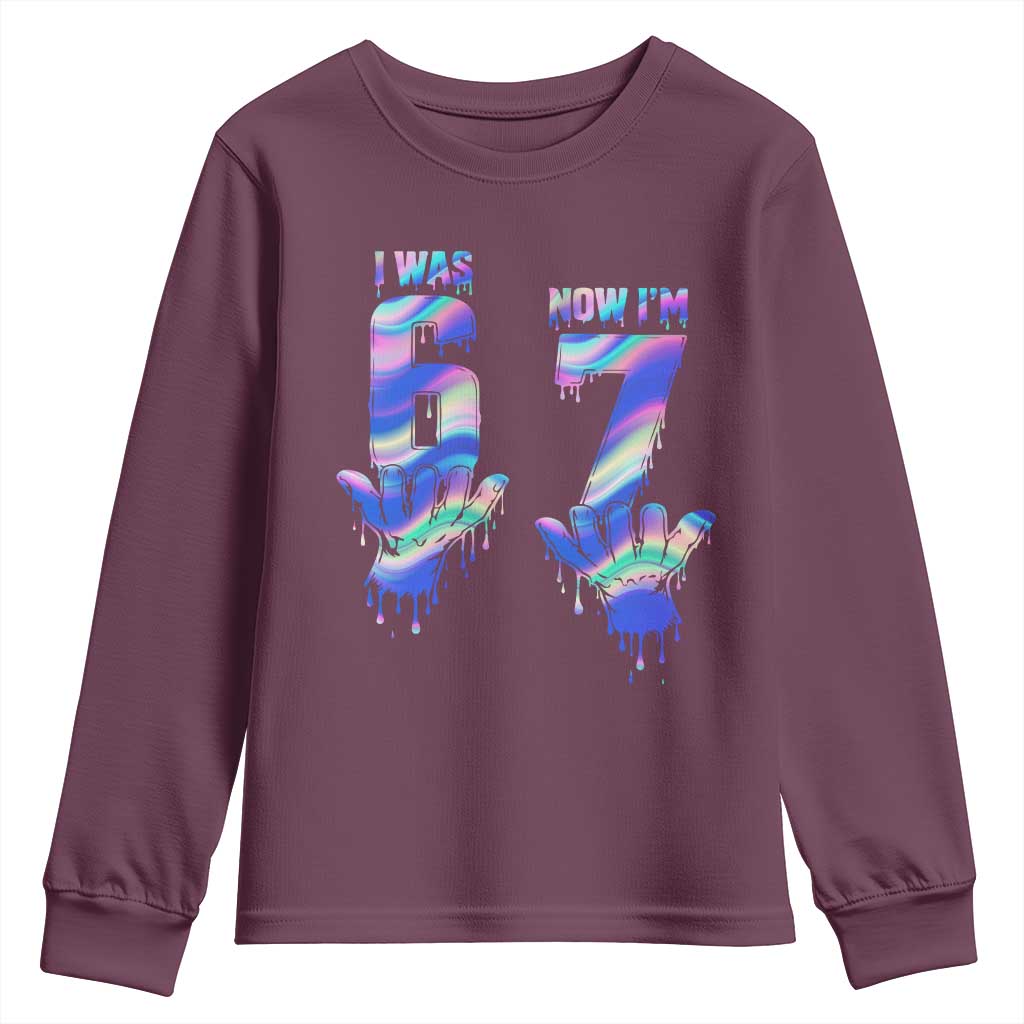 Funny I Was 6 Now I Am 7 Youth Sweatshirt Iridescent Effect Printed Kids Birthday TS12 Maroon Print Your Wear