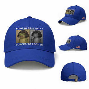Funny Frog Bob Haircut Baseball Cap Born To Dilly Dally Forced To Lock In TS12 Baseball Cap Universal Fit Royal Blue Print Your Wear
