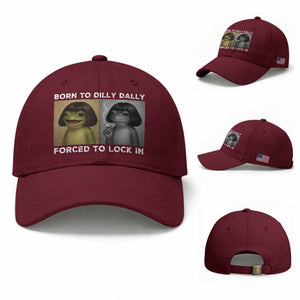 Funny Frog Bob Haircut Baseball Cap Born To Dilly Dally Forced To Lock In TS12 Baseball Cap Universal Fit Maroon Print Your Wear