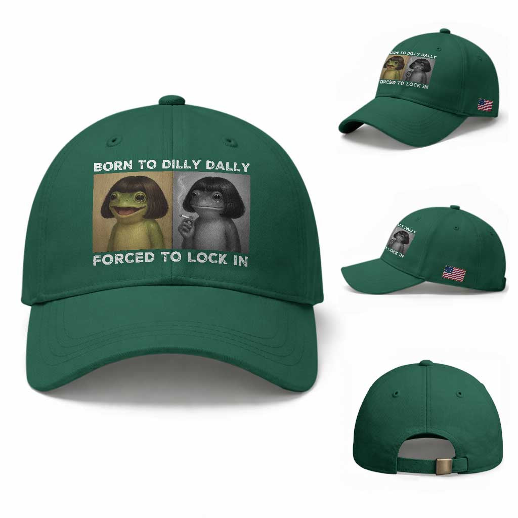 Funny Frog Bob Haircut Baseball Cap Born To Dilly Dally Forced To Lock In TS12 Baseball Cap Universal Fit Irish Green Print Your Wear