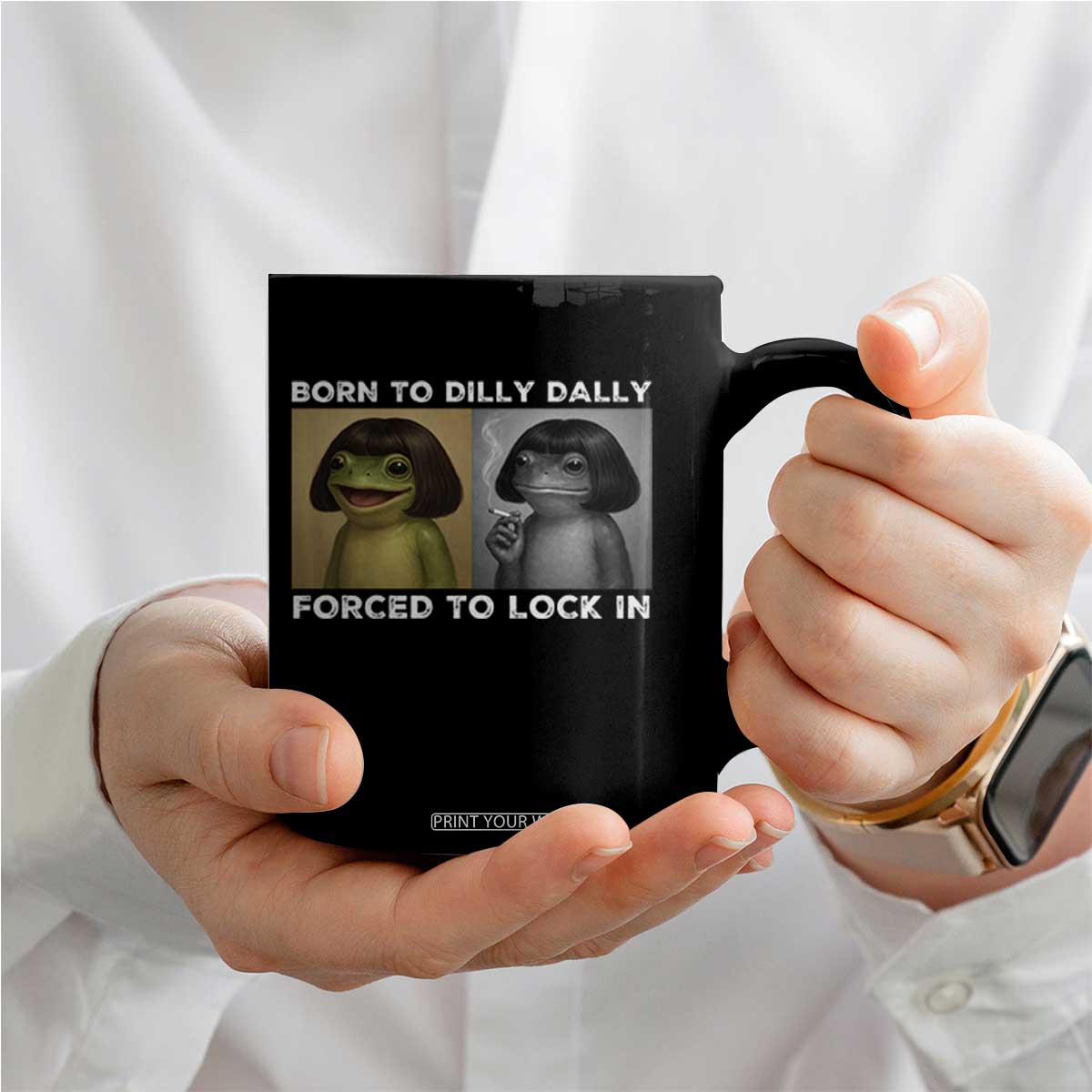 Funny Frog Bob Haircut Coffee Mug Born To Dilly Dally Forced To Lock In TS12 Print Your Wear