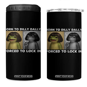 Funny Frog Bob Haircut 4 in 1 Can Cooler Tumbler Born To Dilly Dally Forced To Lock In TS12 One Size: 16 oz Black Print Your Wear