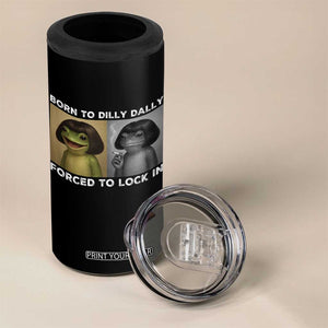 Funny Frog Bob Haircut 4 in 1 Can Cooler Tumbler Born To Dilly Dally Forced To Lock In TS12 Print Your Wear