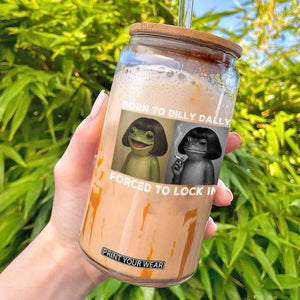 Funny Frog Bob Haircut Glass Can Born To Dilly Dally Forced To Lock In TS12 Black Print Your Wear