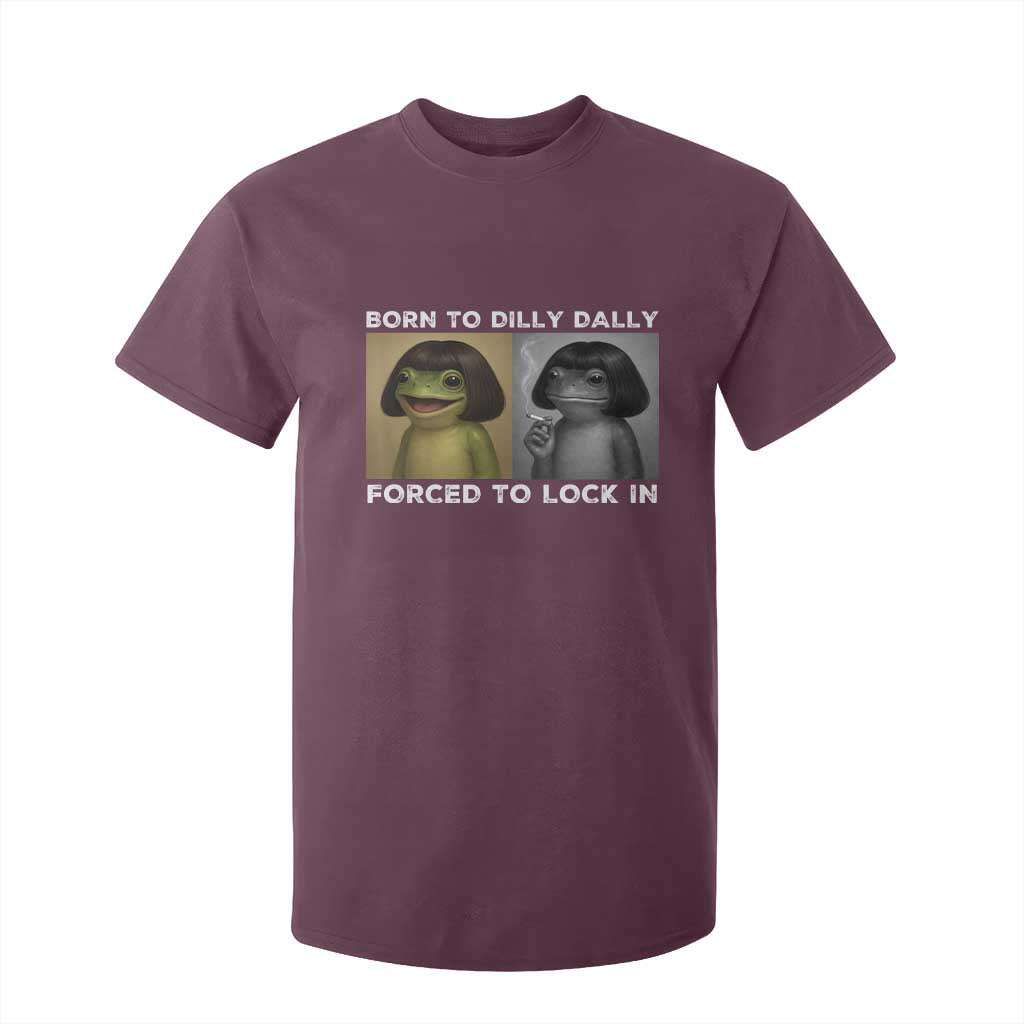 Funny Frog Bob Haircut T Shirt For Kid Born To Dilly Dally Forced To Lock In TS12 Maroon Print Your Wear