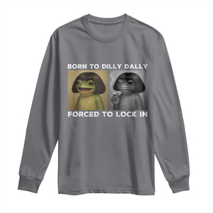 Funny Frog Bob Haircut Long Sleeve Shirt Born To Dilly Dally Forced To Lock In TS12 Charcoal Print Your Wear