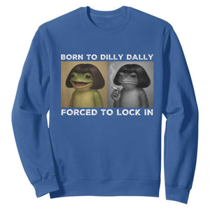 Funny Frog Bob Haircut Sweatshirt Born To Dilly Dally Forced To Lock In TS12 Royal Blue Print Your Wear