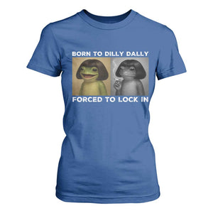 Funny Frog Bob Haircut T Shirt For Women Born To Dilly Dally Forced To Lock In TS12 Royal Blue Print Your Wear
