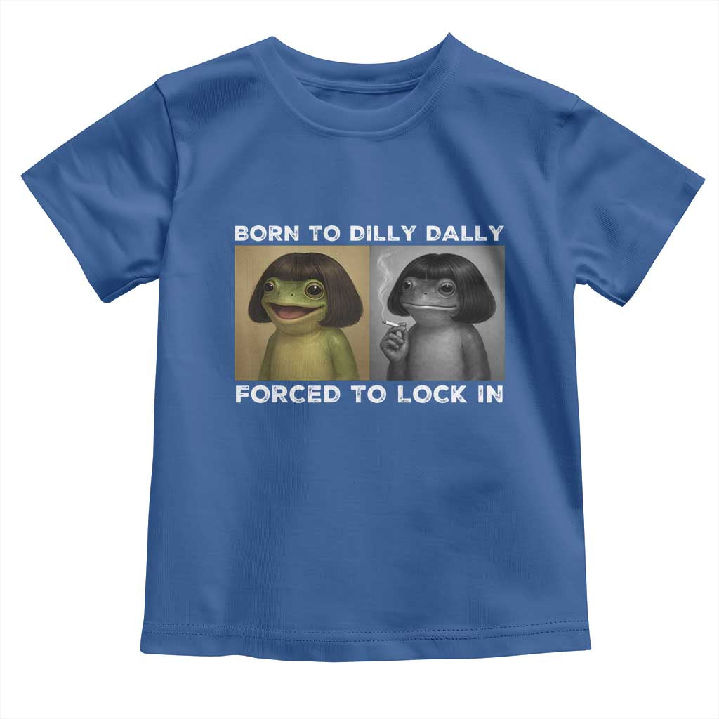 Funny Frog Bob Haircut Toddler T Shirt Born To Dilly Dally Forced To Lock In TS12 Royal Blue Print Your Wear