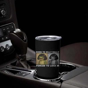 Funny Frog Bob Haircut Tumbler Cup Born To Dilly Dally Forced To Lock In TS12 Print Your Wear