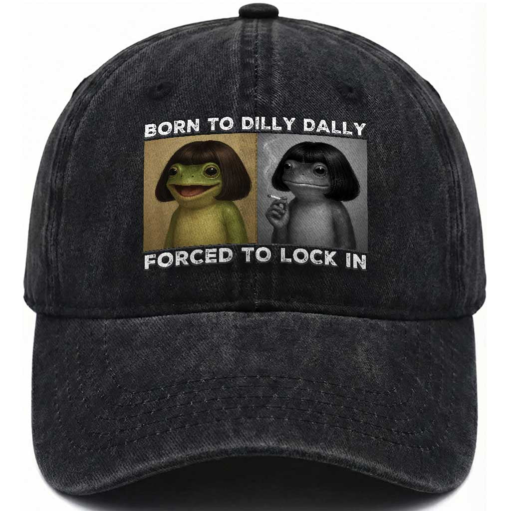 Funny Frog Bob Haircut Washed Cotton Baseball Cap Born To Dilly Dally Forced To Lock In TS12 Print Your Wear