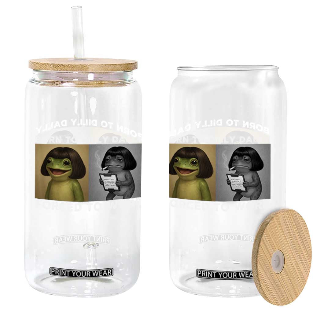 Funny Frog Meme Glass Can Dilly Dally Lock In Meme TS12 Print Your Wear