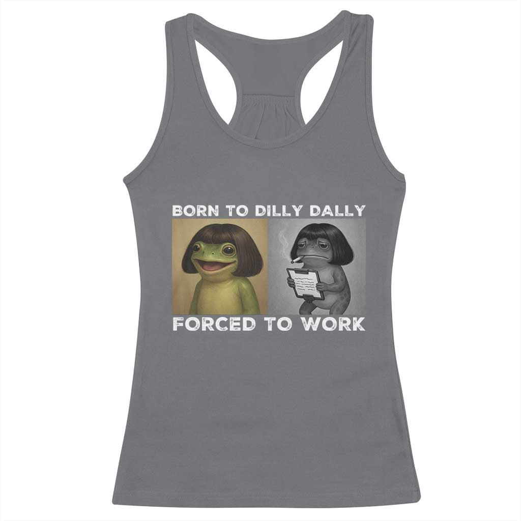 Funny Frog Meme Racerback Tank Top Dilly Dally Lock In Meme TS12 Charcoal Print Your Wear