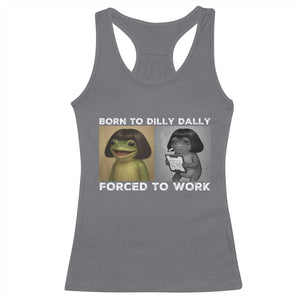 Funny Frog Meme Racerback Tank Top Dilly Dally Lock In Meme TS12 Charcoal Print Your Wear