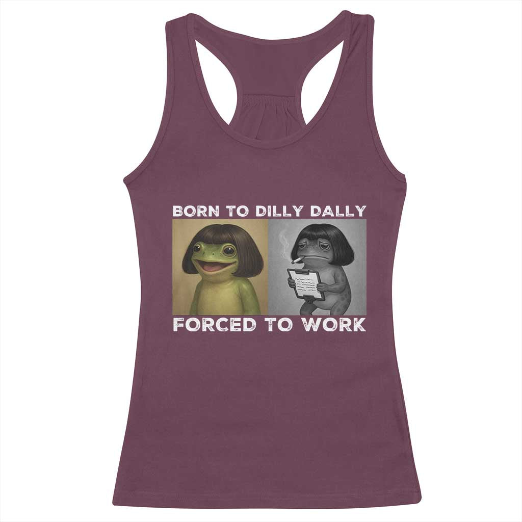 Funny Frog Meme Racerback Tank Top Dilly Dally Lock In Meme TS12 Maroon Print Your Wear