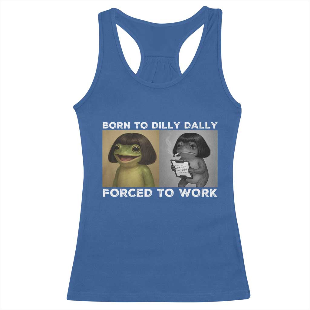 Funny Frog Meme Racerback Tank Top Dilly Dally Lock In Meme TS12 Royal Blue Print Your Wear