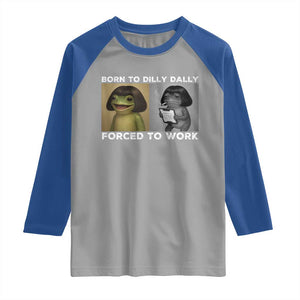 Funny Frog Meme Raglan Shirt Dilly Dally Lock In Meme TS12 Sport Gray Royal Print Your Wear