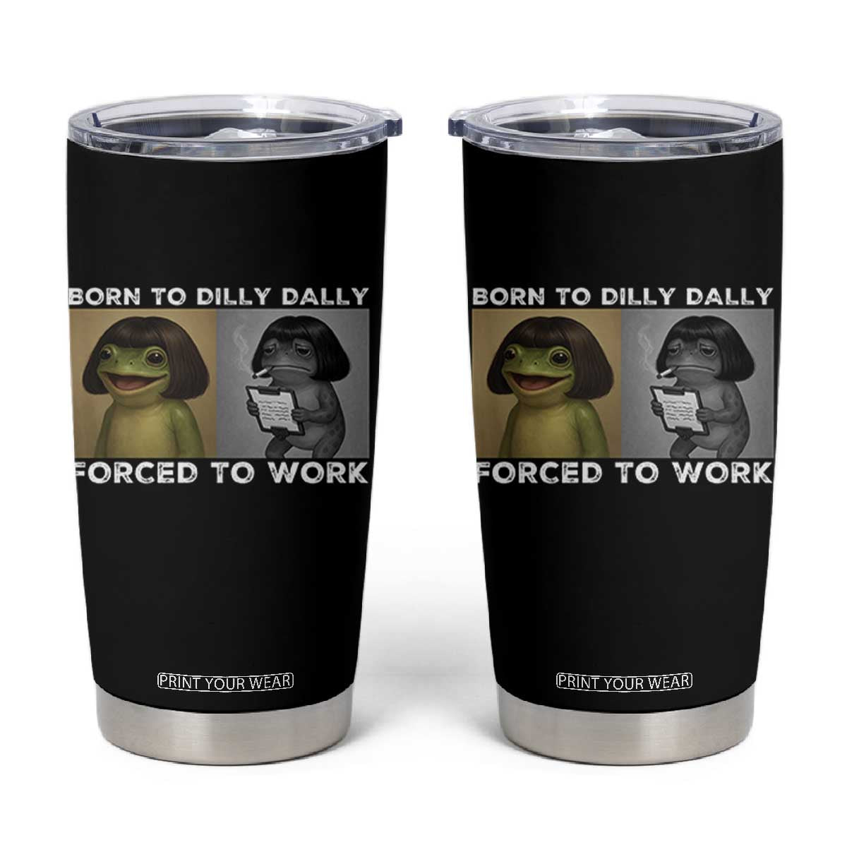 Funny Frog Meme Tumbler Cup Dilly Dally Lock In Meme TS12 Black Print Your Wear