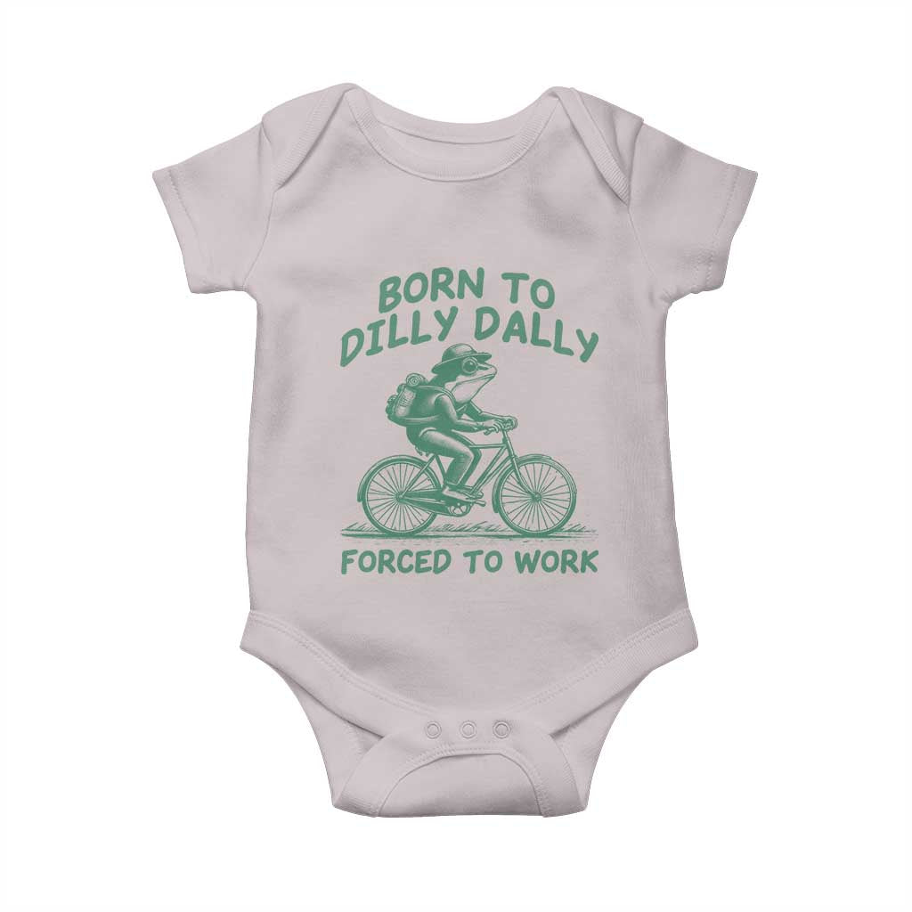 Born To Dilly Dally Forced To Work Baby Onesie Funny Frog Meme TS12 Ice Gray Print Your Wear
