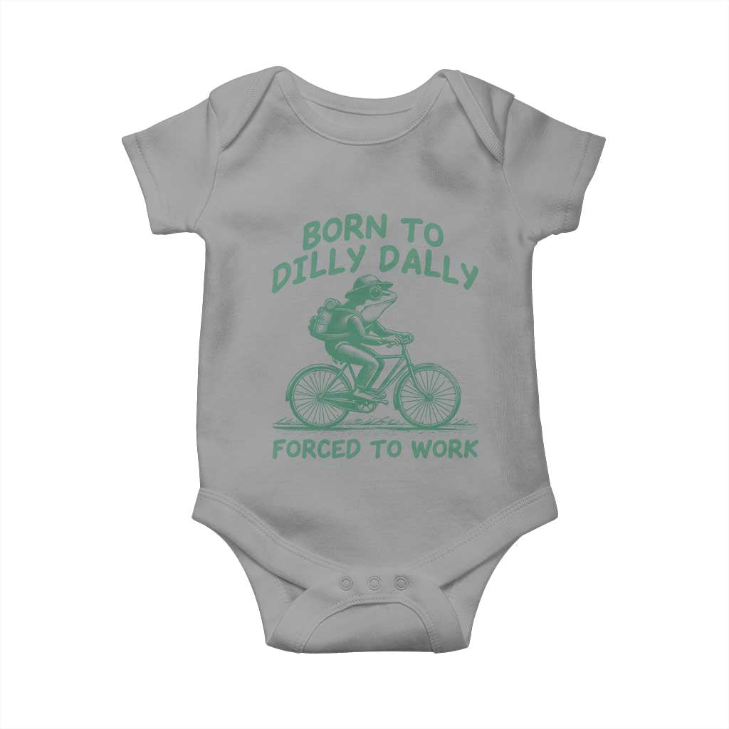 Born To Dilly Dally Forced To Work Baby Onesie Funny Frog Meme TS12 Sport Gray Print Your Wear