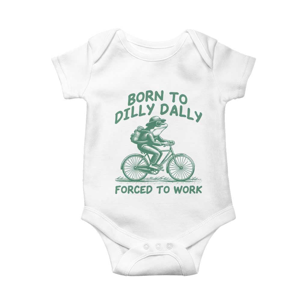 Born To Dilly Dally Forced To Work Baby Onesie Funny Frog Meme TS12 White Print Your Wear
