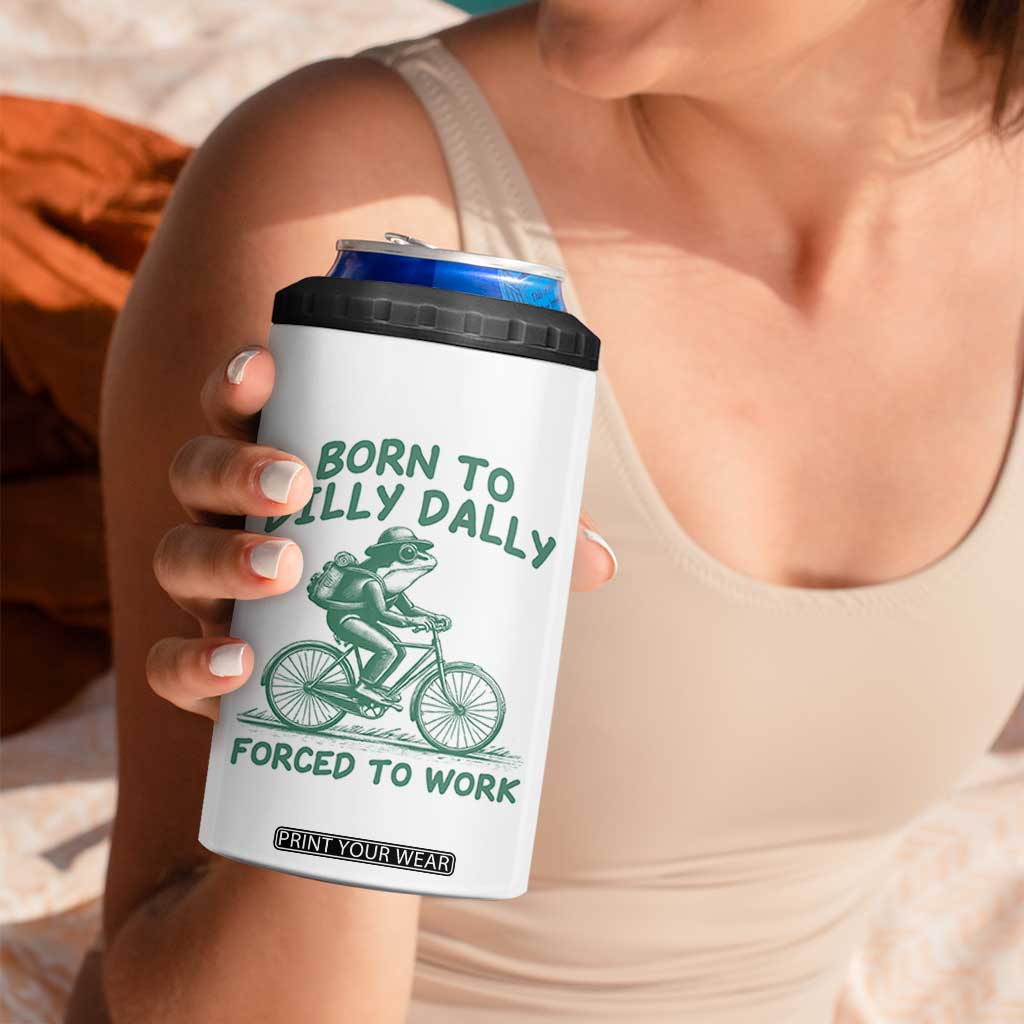 Born To Dilly Dally Forced To Work 4 in 1 Can Cooler Tumbler Funny Frog Meme TS12 Print Your Wear