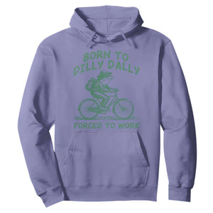 Born To Dilly Dally Forced To Work Hoodie Funny Frog Meme TS12 Violet Print Your Wear