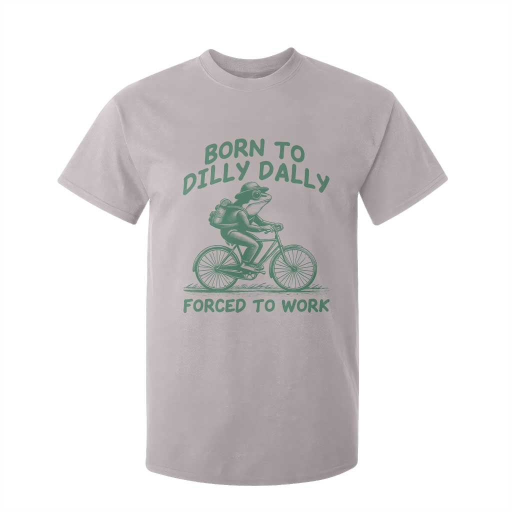 Born To Dilly Dally Forced To Work T Shirt For Kid Funny Frog Meme TS12 Ice Gray Print Your Wear