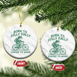 Born To Dilly Dally Forced To Work Ceramic Ornament Funny Frog Meme TS12 1pc White Marble Print Your Wear
