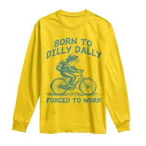 Born To Dilly Dally Forced To Work Long Sleeve Shirt Funny Frog Meme TS12 Daisy Print Your Wear