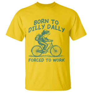 Born To Dilly Dally Forced To Work T Shirt Funny Frog Meme TS12 Daisy Print Your Wear