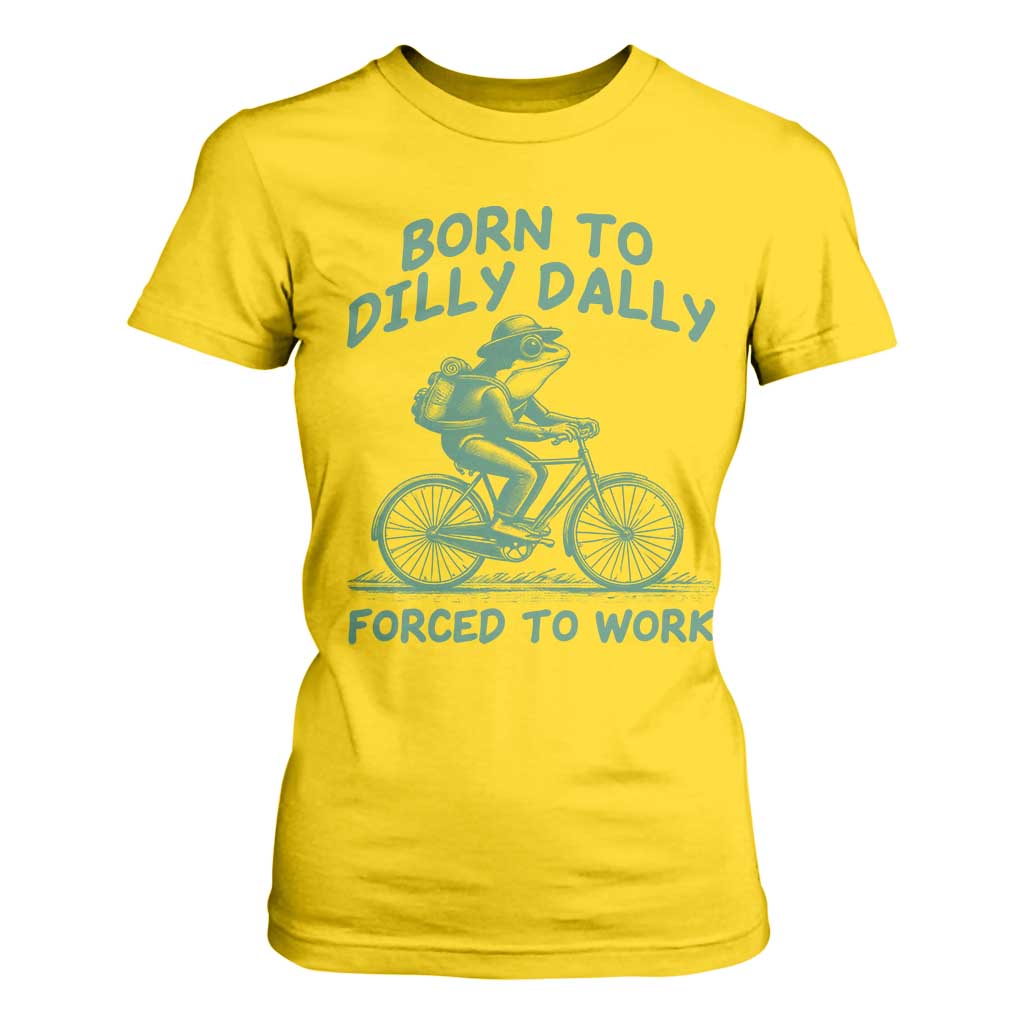 Born To Dilly Dally Forced To Work T Shirt For Women Funny Frog Meme TS12 Daisy Print Your Wear