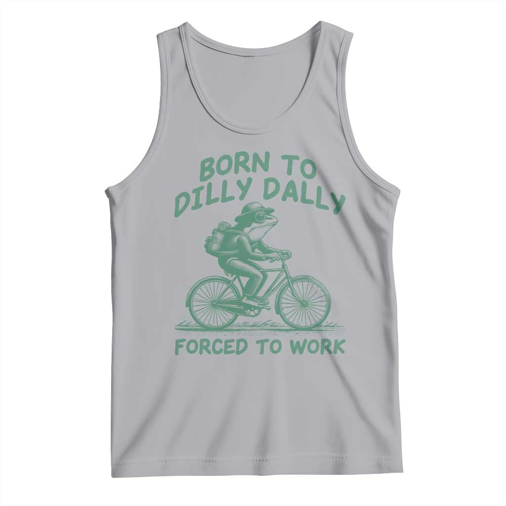 Born To Dilly Dally Forced To Work Tank Top Funny Frog Meme TS12 Athletic Heather Print Your Wear