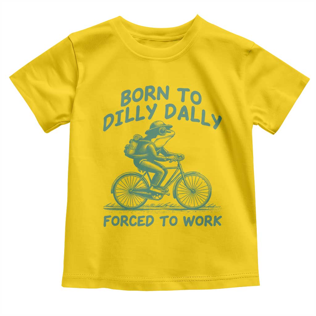 Born To Dilly Dally Forced To Work Toddler T Shirt Funny Frog Meme TS12 Daisy Print Your Wear