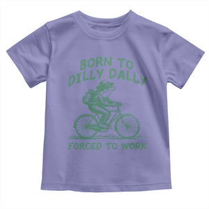 Born To Dilly Dally Forced To Work Toddler T Shirt Funny Frog Meme TS12 Violet Print Your Wear