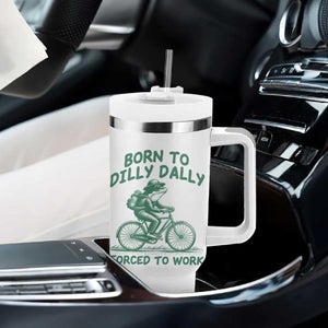 Born To Dilly Dally Forced To Work Tumbler With Handle Funny Frog Meme TS12 Print Your Wear
