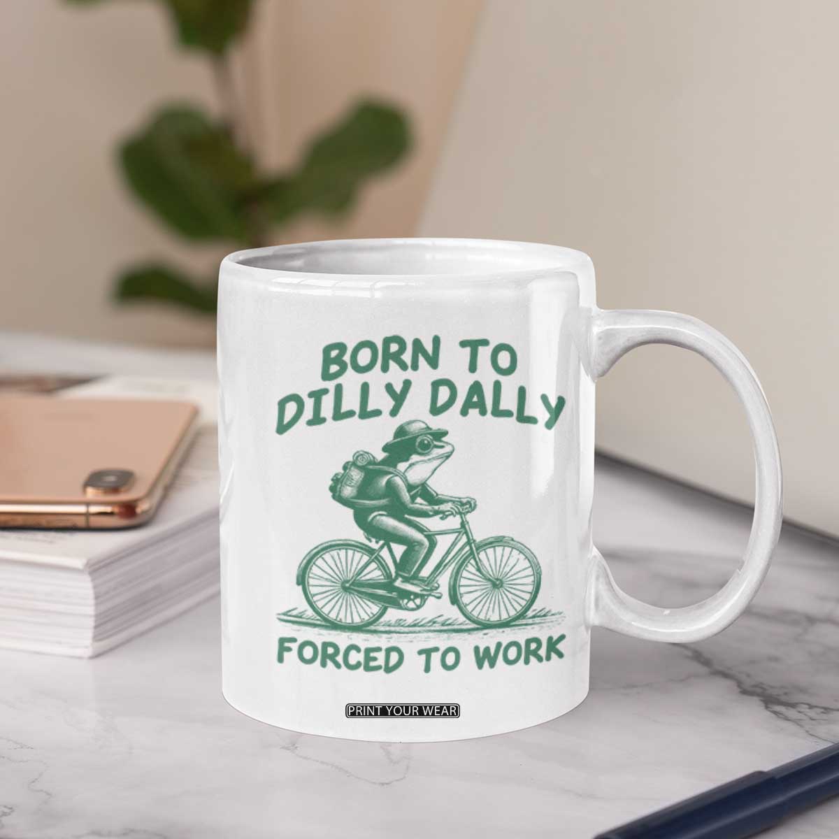 Born To Dilly Dally Forced To Work Coffee Mug Funny Frog Meme TS12 Print Your Wear