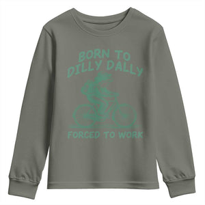 Born To Dilly Dally Forced To Work Youth Sweatshirt Funny Frog Meme TS12 Military Green Print Your Wear