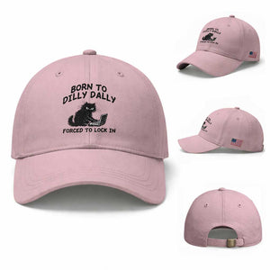 Funny Black Cat Baseball Cap Born To Dilly Dally Forced To Lock In TS12 Baseball Cap Universal Fit Light Pink Print Your Wear
