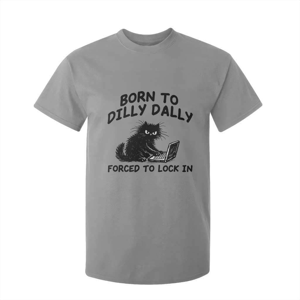 Funny Black Cat T Shirt For Kid Born To Dilly Dally Forced To Lock In TS12 Sport Gray Print Your Wear