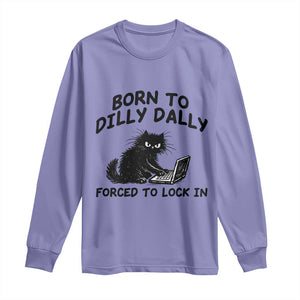 Funny Black Cat Long Sleeve Shirt Born To Dilly Dally Forced To Lock In TS12 Violet Print Your Wear