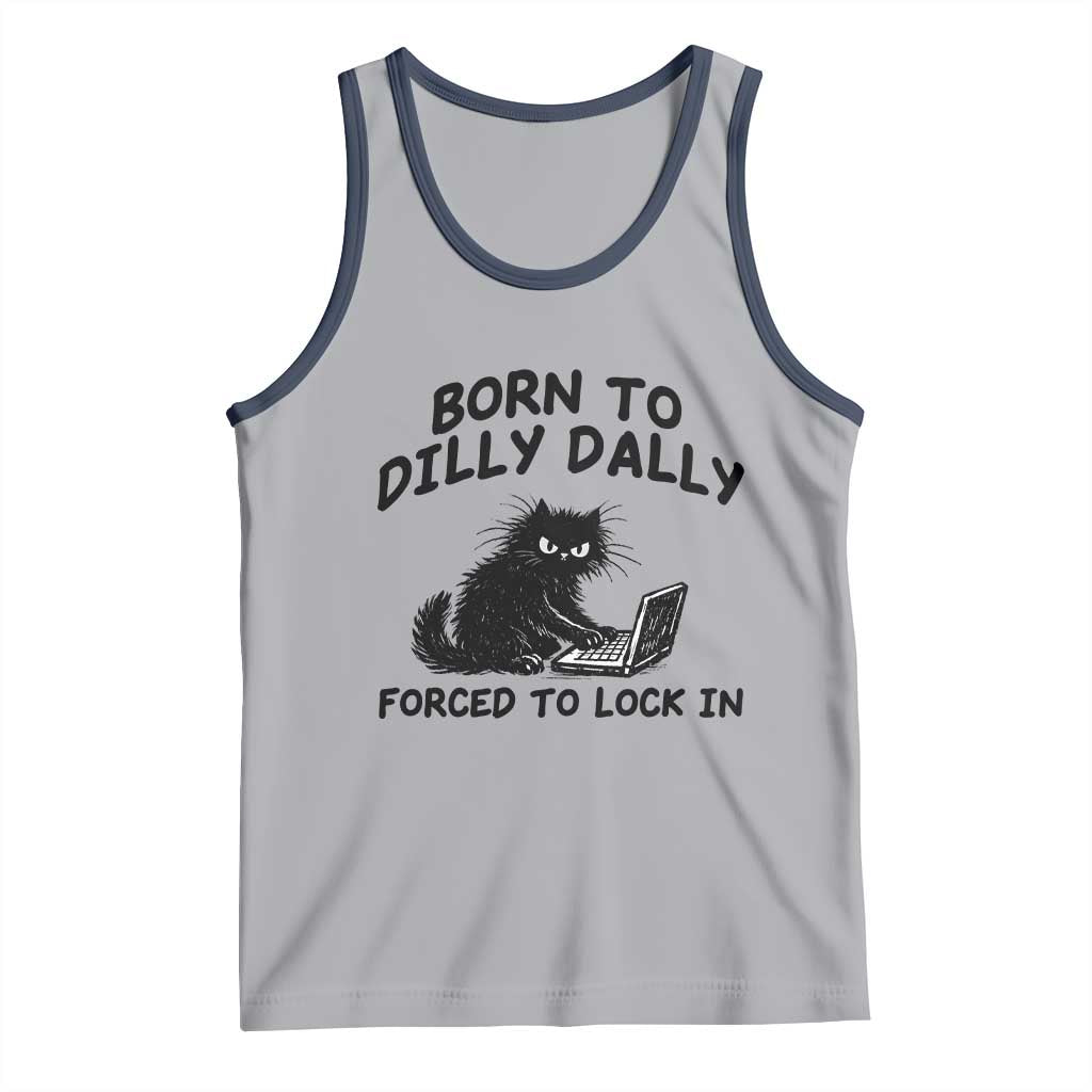 Funny Black Cat Tank Top Born To Dilly Dally Forced To Lock In TS12 Athletic Heather Navy Print Your Wear