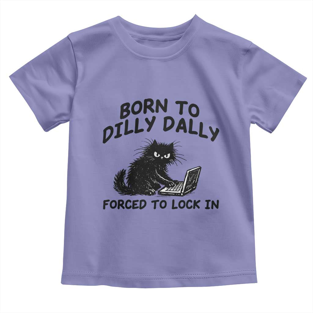 Funny Black Cat Toddler T Shirt Born To Dilly Dally Forced To Lock In TS12 Violet Print Your Wear