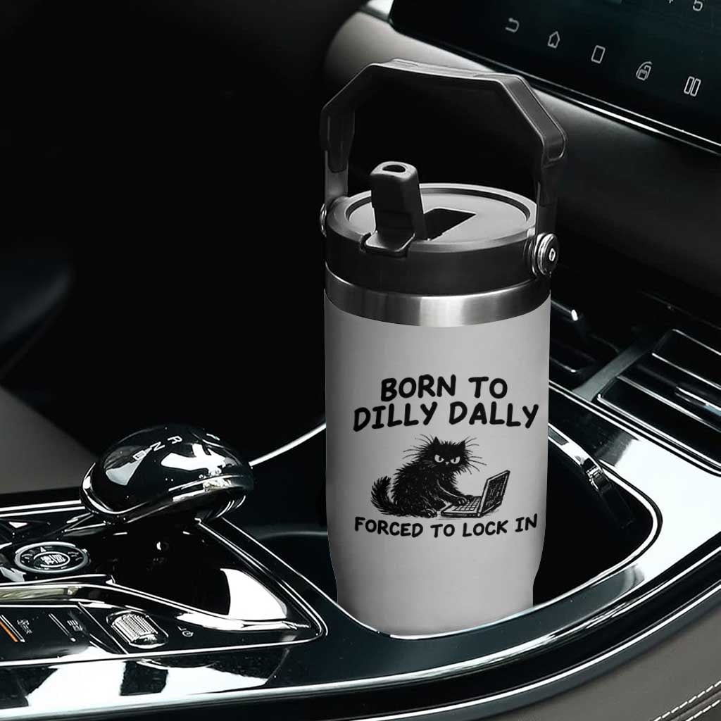 Funny Black Cat Flip Straw Tumbler Born To Dilly Dally Forced To Lock In TS12 Print Your Wear