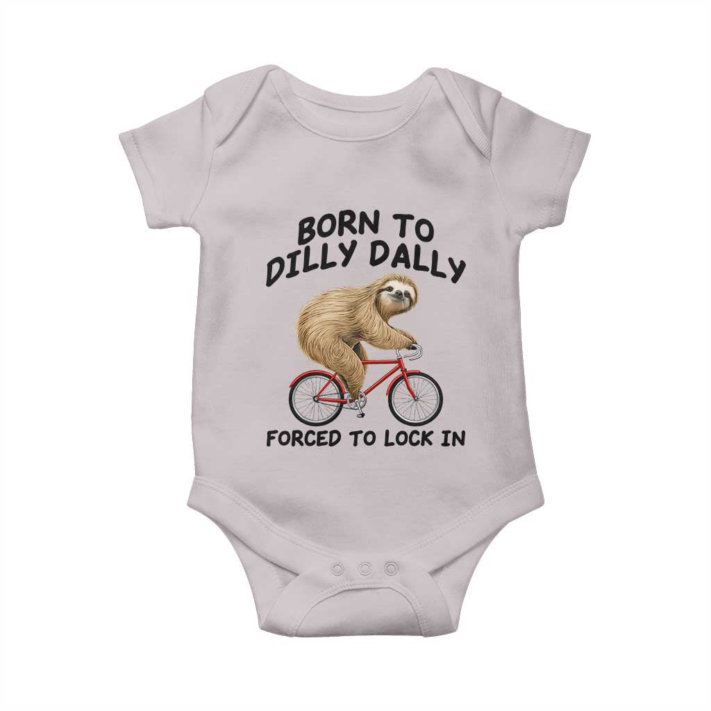 Funny Sloth Lover Baby Onesie Born To Dilly Dally Forced To Lock In TS12 Ice Gray Print Your Wear