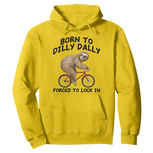 Funny Sloth Lover Hoodie Born To Dilly Dally Forced To Lock In TS12 Daisy Print Your Wear