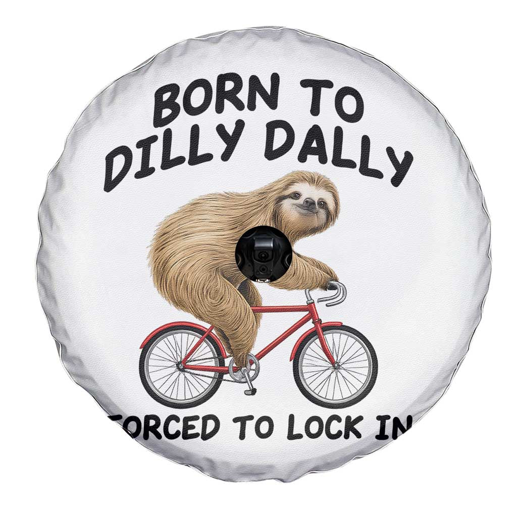 Funny Sloth Lover Spare Tire Cover Born To Dilly Dally Forced To Lock In TS12 Print Your Wear