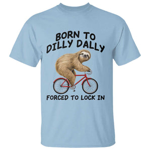 Funny Sloth Lover T Shirt Born To Dilly Dally Forced To Lock In TS12 Light Blue Print Your Wear