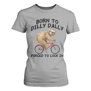 Funny Sloth Lover T Shirt For Women Born To Dilly Dally Forced To Lock In TS12 Sport Gray Print Your Wear