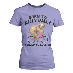 Funny Sloth Lover T Shirt For Women Born To Dilly Dally Forced To Lock In TS12 Violet Print Your Wear